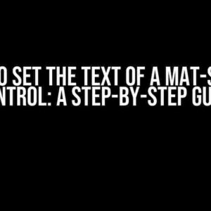 How to Set the Text of a Mat-Select Control: A Step-by-Step Guide