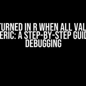 NaN Returned in R When All Values Are Numeric: A Step-by-Step Guide to Debugging