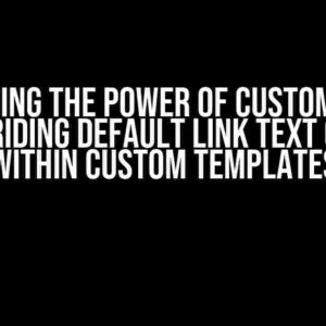 Unleashing the Power of Customization: Overriding Default Link Text Color within Custom Templates